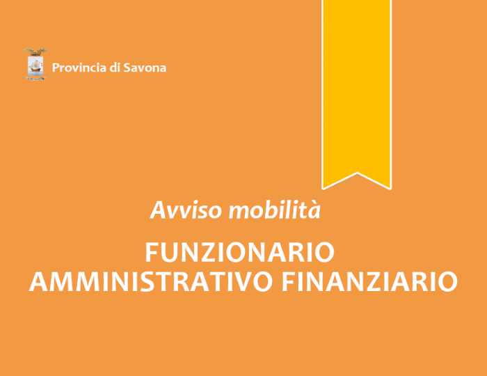 Avviso di mobilità esterna volontaria per la copertura a tempo pieno e indeterminato di n. 1 posto di "Funzionario Amministrativo/Finanziario"